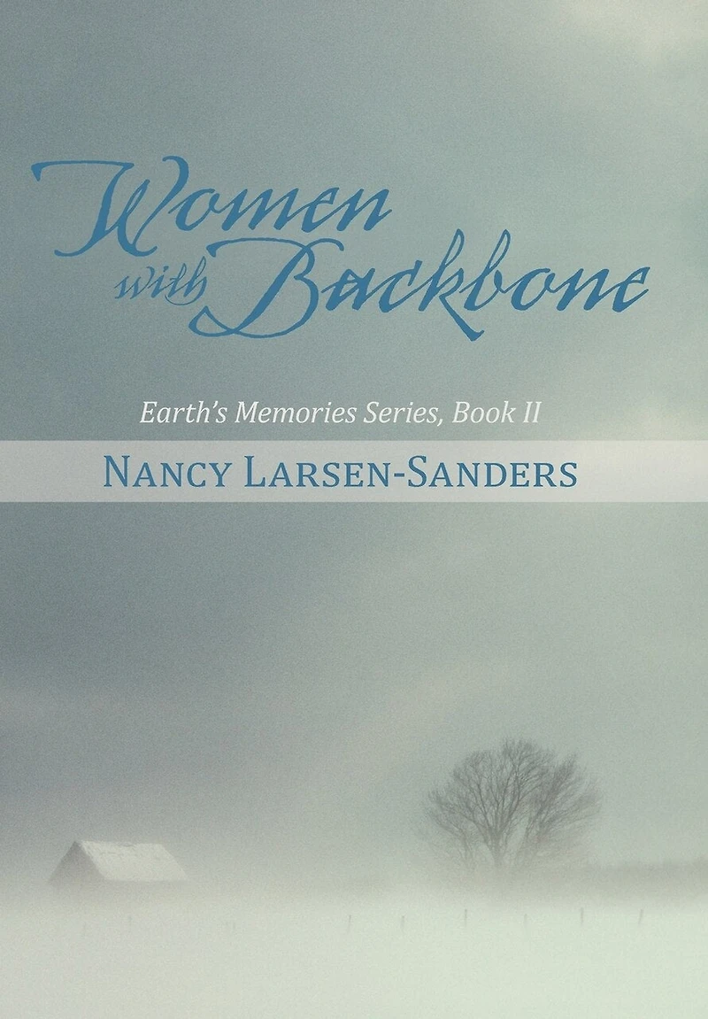 Women With Backbone: Earth's Memories Series, Book Ii