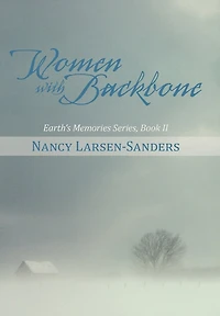 Women With Backbone: Earth's Memories Series, Book Ii