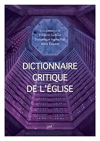 Dictionnaire critique de l'Eglise: notions et débats de sciences sociales