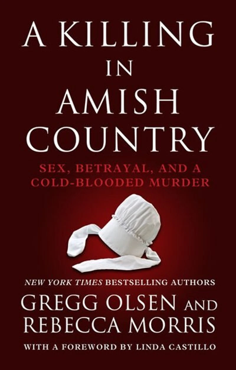 A Killing In Amish Country: Sex, Betrayal, And A Cold-blooded Murder