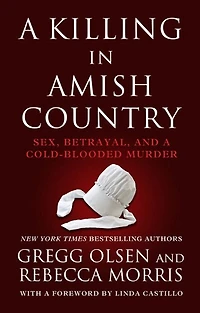 A Killing In Amish Country: Sex, Betrayal, And A Cold-blooded Murder