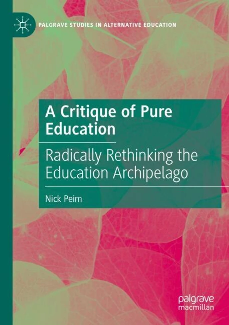 A Critique of Pure Education: Radically Rethinking the Education Archipelago