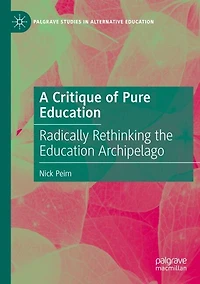 A Critique of Pure Education: Radically Rethinking the Education Archipelago