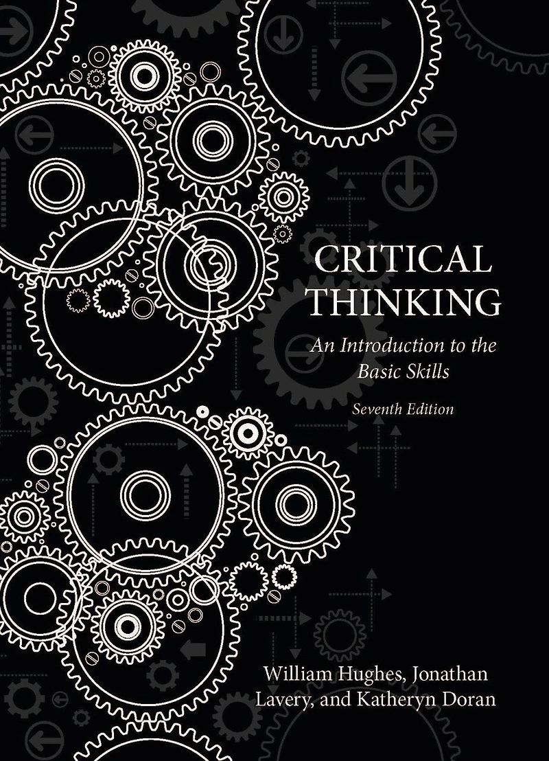 Critical Thinking: An Introduction to the Basic Skills - Seventh Edition