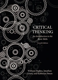 Critical Thinking: An Introduction to the Basic Skills - Seventh Edition