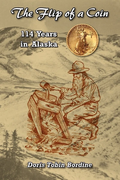 The Flip of a Coin-114 Years in Alaska