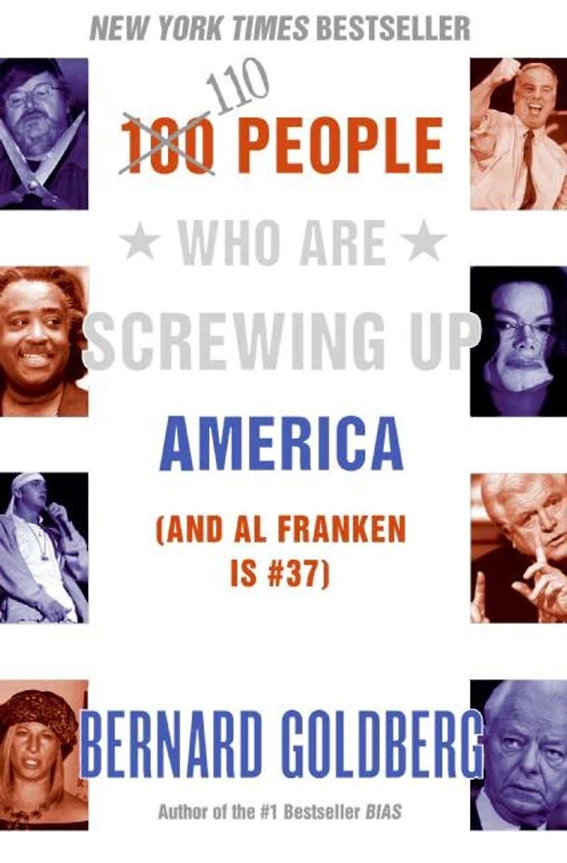 100 People Who Are Screwing Up America: (and Al Franken Is #37)