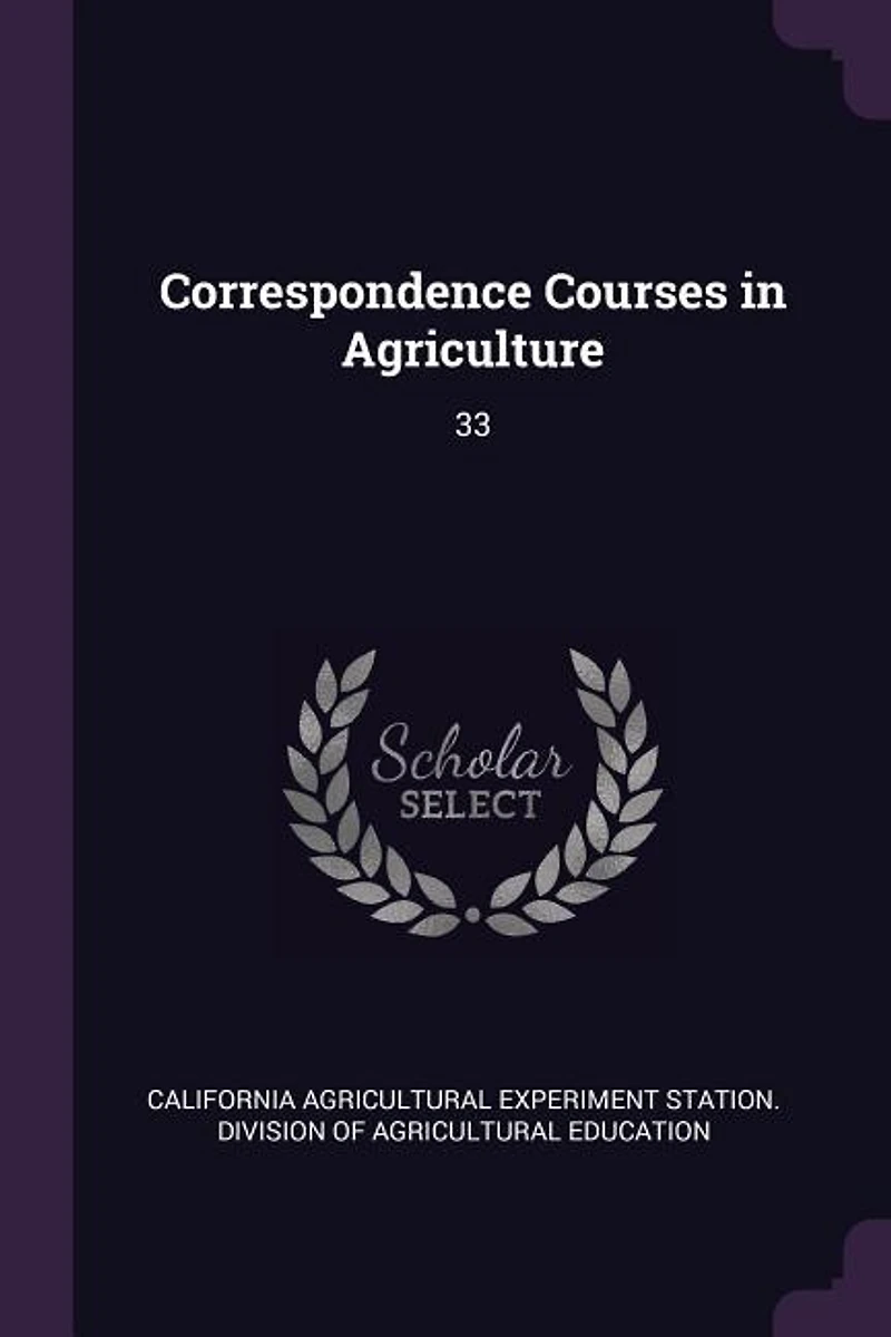 Correspondence Courses in Agriculture: 33
