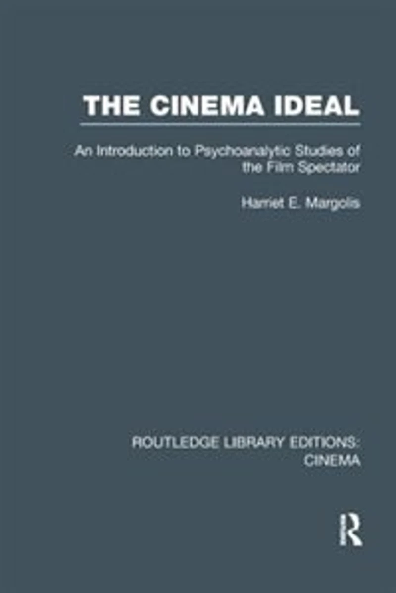 the Cinema Ideal: An Introduction to Psychoanalytic Studies of Film Spectator