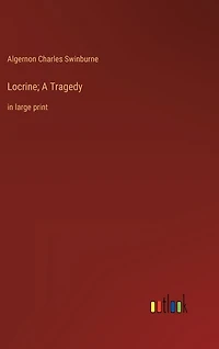 Locrine; A Tragedy: in large print