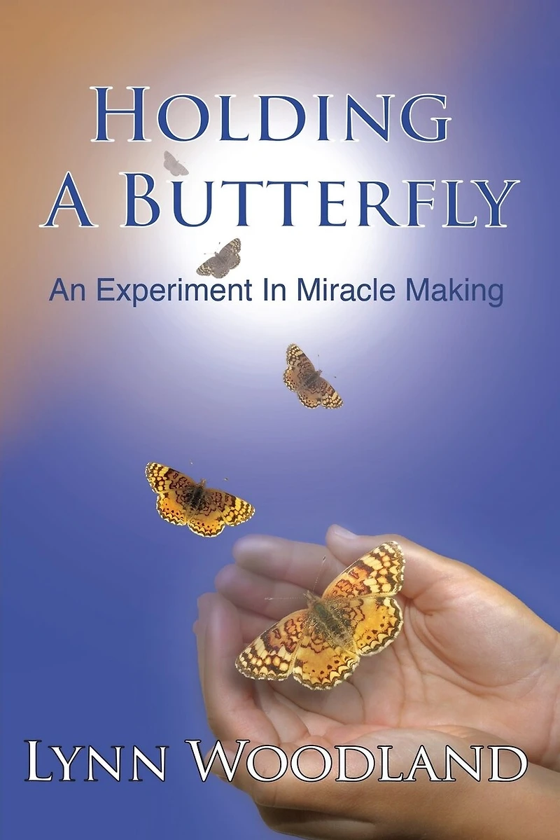 Holding a Butterfly: An Experiment in Miracle-Making