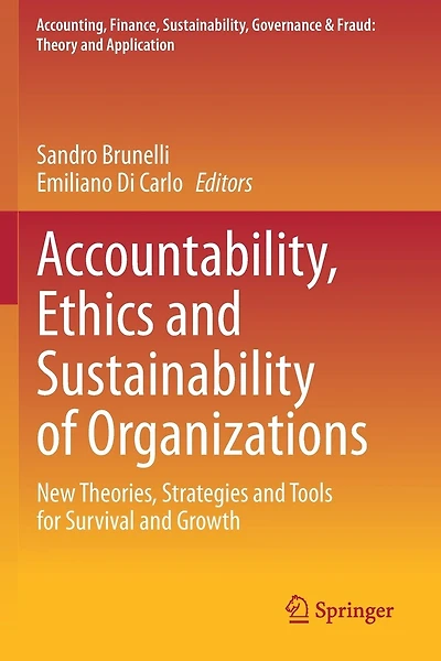Accountability, Ethics and Sustainability of Organizations: New Theories, Strategies and Tools for Survival and Growth