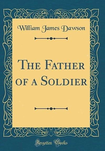 The Father of a Soldier (Classic Reprint