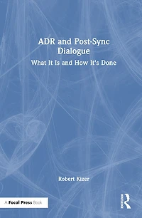ADR and Post-Sync Dialogue: What It Is How It's Done
