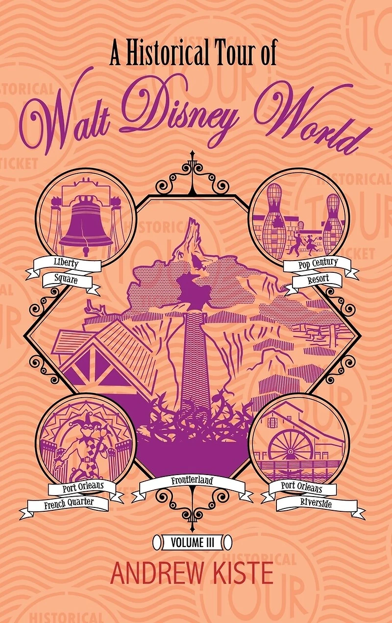 A Historical Tour of Walt Disney World: Volume 3