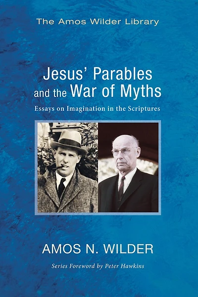 Jesus' Parables and the War of Myths: Essays on Imagination in the Scriptures