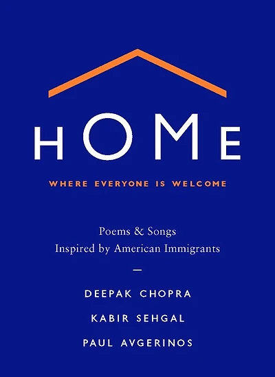 Home: Where Everyone Is Welcome: Poems & Songs Inspired By American Immigrants