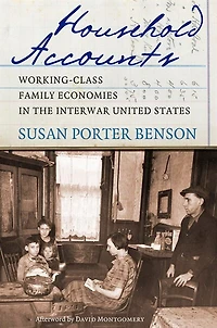 Household Accounts: Working-Class Family Economies the Interwar United States