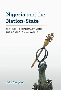 Nigeria and the Nation-State: Rethinking Diplomacy with Postcolonial World