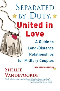Separated By Duty, United Love (revised): Guide To Long Distance Relationships For Military Couples (updated)