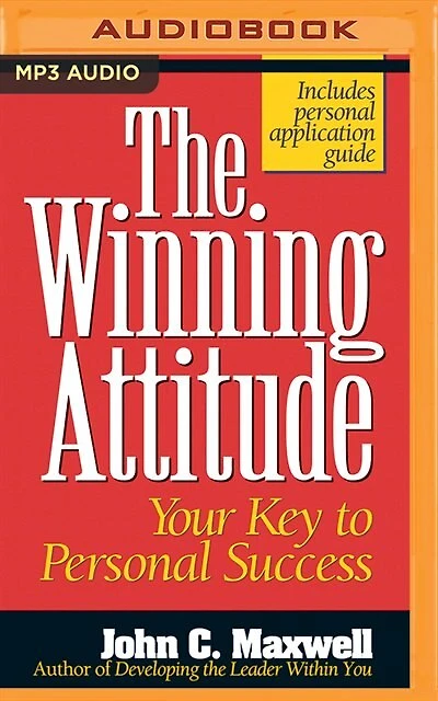 The Winning Attitude: Your Key To Personal Success