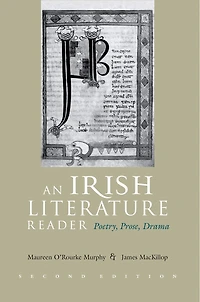 An Irish Literature Reader: Poetry, Prose, Drama, Second Edition