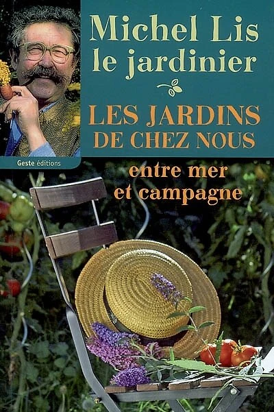 Les jardins de chez nous : entre mer et campagne: entre mer et campagne