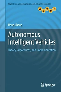 Autonomous Intelligent Vehicles: Theory, Algorithms, and Implementation