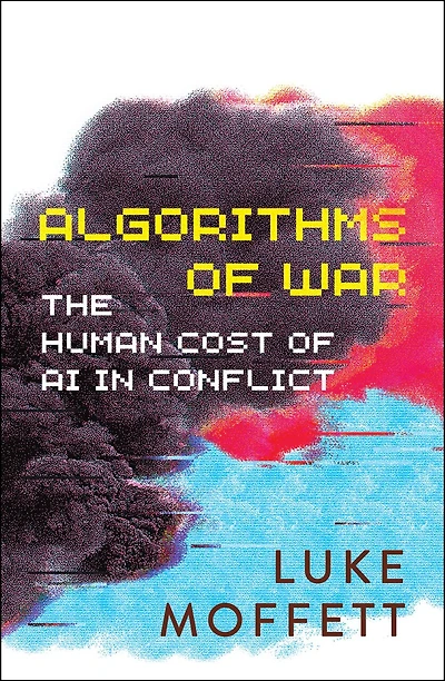 Algorithms of War: The Human Cost of AI in Conflict