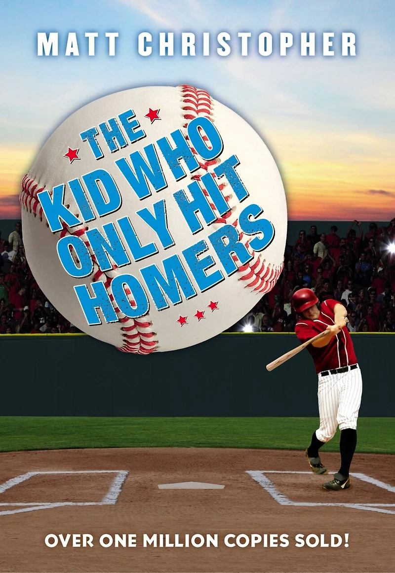 the Kid Who Only Hit Homers: Classic Baseball Story About Confidence, Pressure, and Thrill of Hitting It out Park