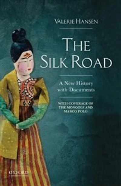 The Silk Road: A New History with Documents