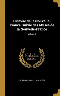 Histoire de la Nouvelle-France; suivie des Muses Volume 1