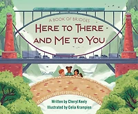 A Book Of Bridges: Here To There And Me You
