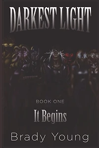 Darkest Light: It Begins