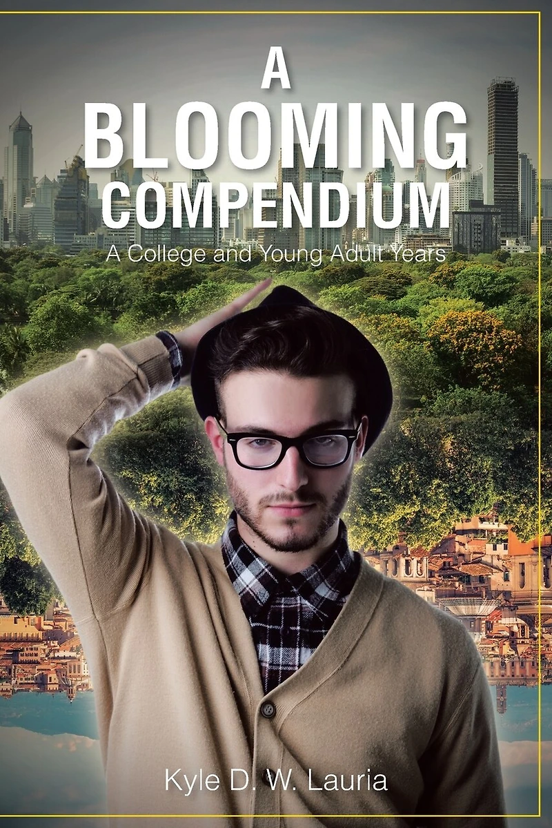 A Blooming Compendium: College and Young Adult Years