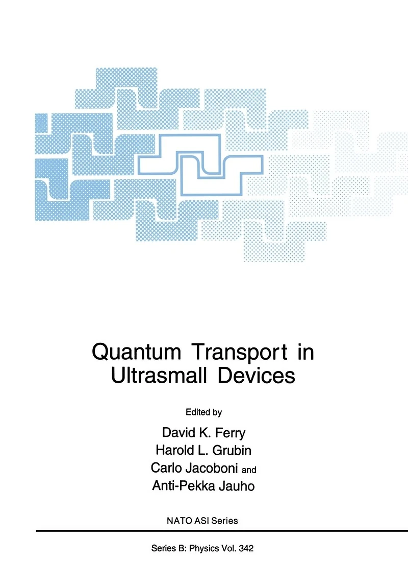 Quantum Transport Ultrasmall Devices: Proceedings of a NATO Advanced Study Institute on Devices, held July 17-30, 1994, II Ciocco, Italy