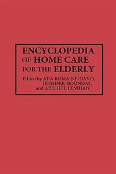 Encyclopedia of Home Care for the Elderly