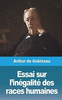 Essai sur l'inégalité des races humaines - Volume III