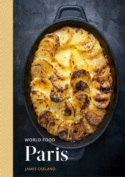 World Food: Paris: Heritage Recipes For Classic Home Cooking [a Parisian Cookbook]