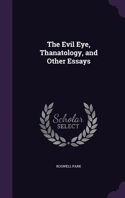 The Evil Eye, Thanatology, and Other Essays