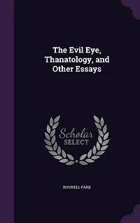The Evil Eye, Thanatology, and Other Essays
