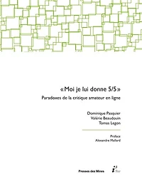 « Moi je lui donne 5/5 »: Paradoxes de la critique amateur en ligne