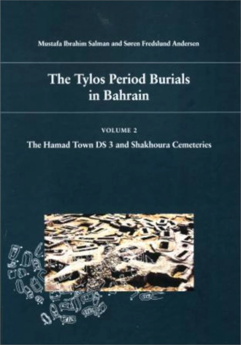 The Tylos Period Burials in Bahrain: Vol. 2, The Hamad Town DS 3 and Shakhoura Cemeteries
