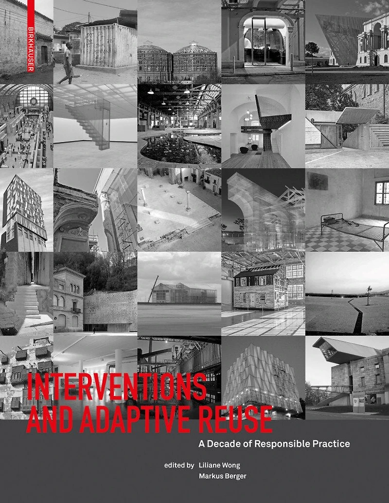 Interventions And Adaptive Reuse: A Decade Of Responsible Practive