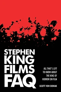 Stephen King Films FAQ: All That's Left to Know About the of Horror on Film