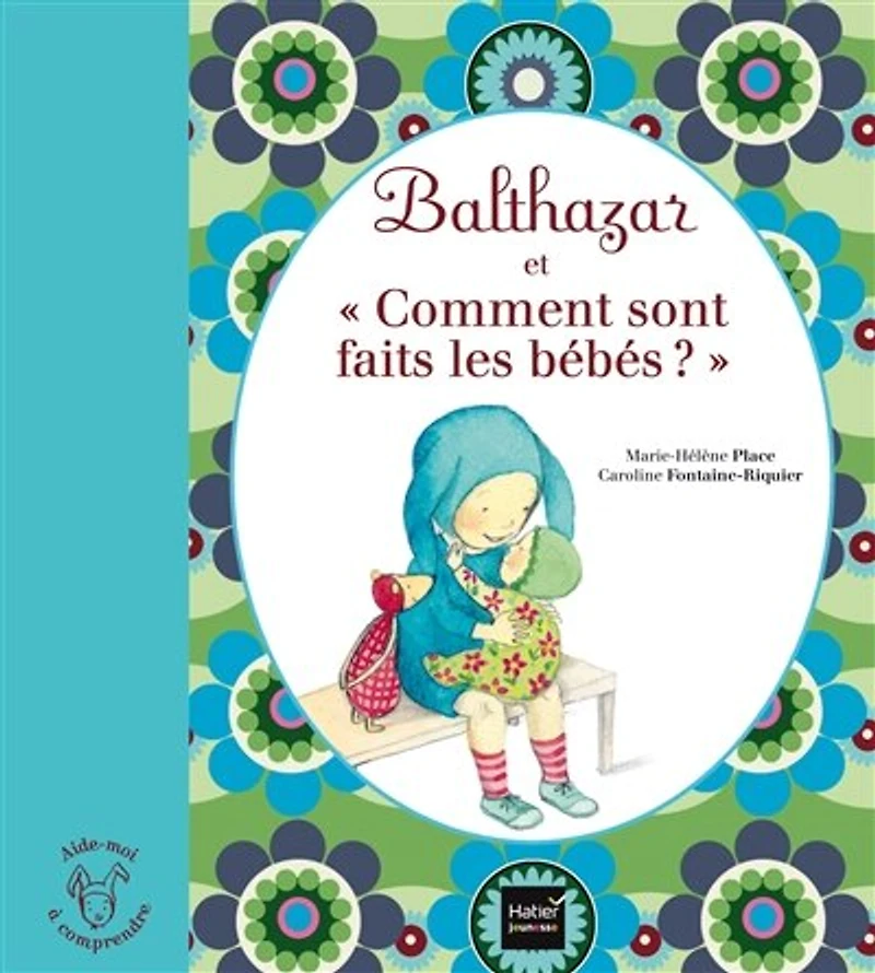 Balthazar et comment sont faits les bébés ?
