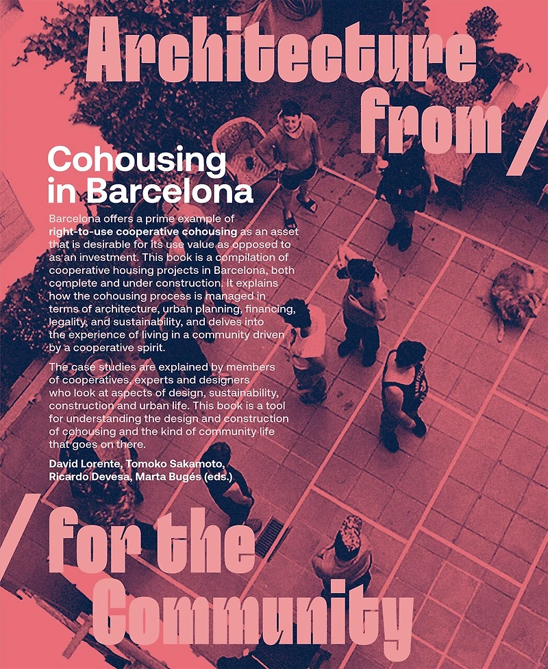 Cohousing Barcelona: Designing, Building and Living for Cooperative Models
