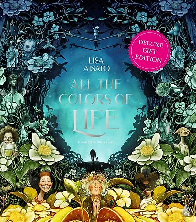 All The Colors of Life: Deluxe Gift Edition: An illustrated coffee table book for occasions and celebrations