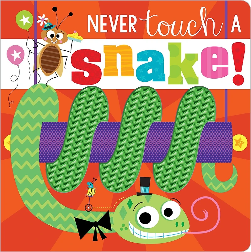 NEVER TOUCH A SNAKE