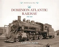 Dominion Atlantic Railway: 1894-1994